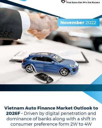 Vietnam’s Auto Finance Market is in its Growing Stage, Driven by Loan Lending offered by Banks, NBFCs and Influx of Online Personal Loan Aggregator Platforms in the country: Ken Research