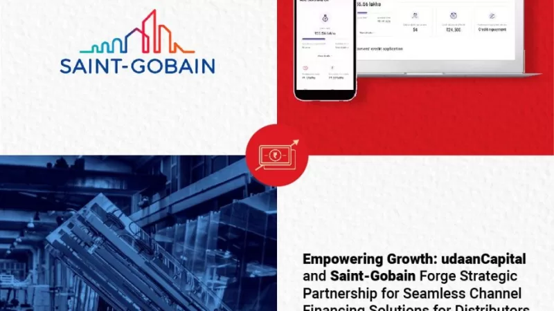 ​udaanCapital and Saint-Gobain Partner to Promote Channel Financing in the MSME Sector