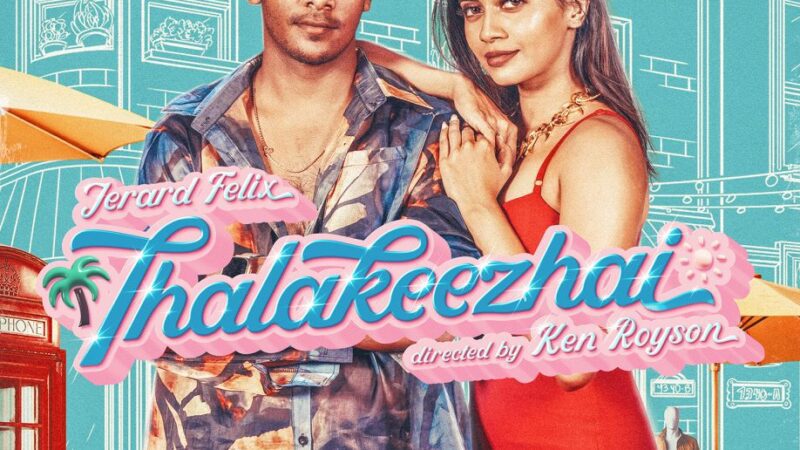 Jerard Felix, one of the most exciting upcoming songwriter and music producer launched his newest POP single ‘Thalakeezhai’