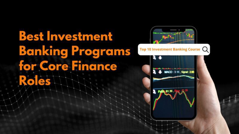 Best Investment Banking Programs for Core Finance Roles