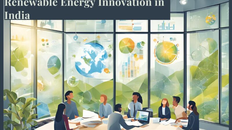 Top 5 Startups Driving Renewable Energy Innovation in India by GoodBharat