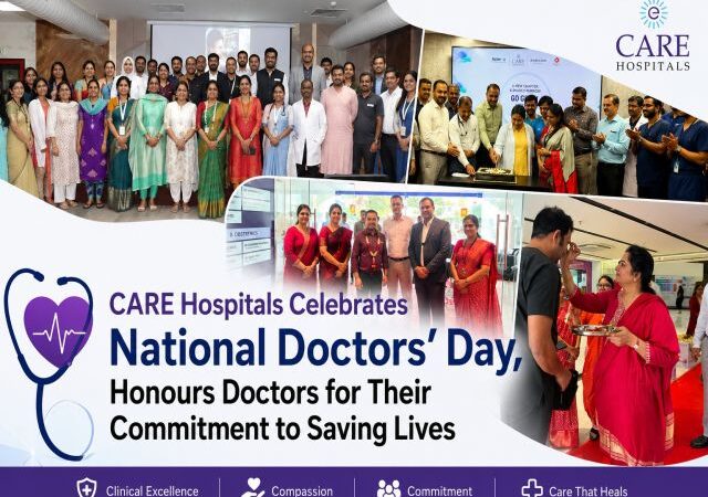 CARE Hospitals Celebrates National Doctors’ Day, Honours Doctors for Their Commitment to Saving Lives